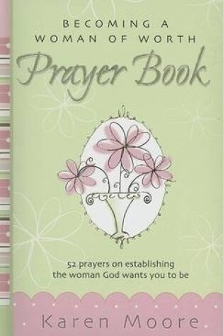 Cover of Becoming a Woman of Worth Prayer Book