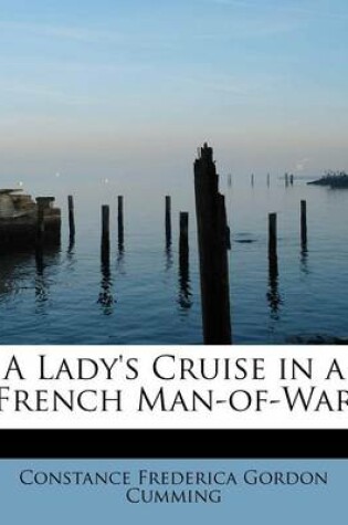 Cover of A Lady's Cruise in a French Man-Of-War