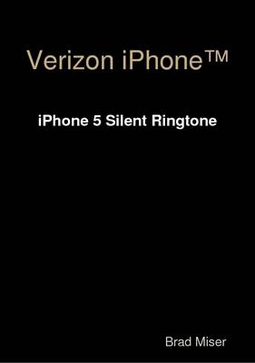 Book cover for Verizon IPhone(t) : IPhone 5 Silent Ringtone