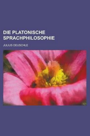 Cover of Die Platonische Sprachphilosophie