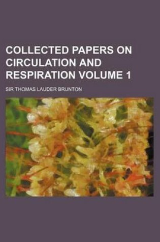 Cover of Collected Papers on Circulation and Respiration Volume 1