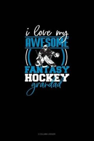Cover of I Love My Awesome Fantasy Hockey Granddad