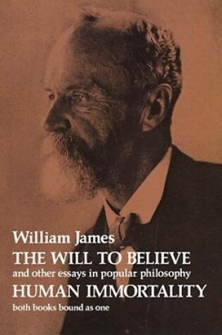 Cover of The Will to Believe and Human Immortality