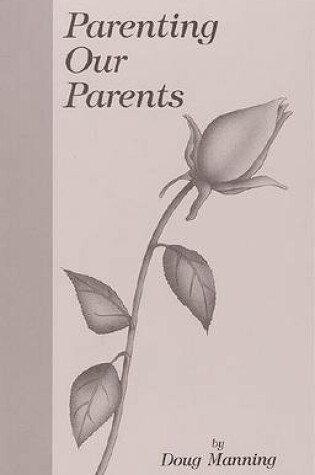 Cover of Parenting Our Parents