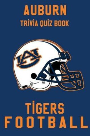 Cover of Auburn Tigers Trivia Quiz Book - Football