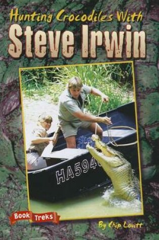Cover of Book Treks Level Three Hunting Crocodiles with Steve Irwin 2004c