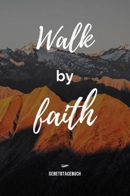 Book cover for Walk by Faith - Gebetstagebuch