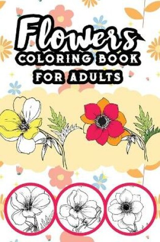 Cover of Flowers Coloring Book for Adults