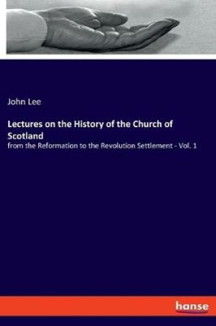 Cover of Lectures on the History of the Church of Scotland