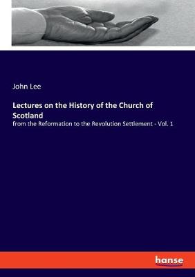 Book cover for Lectures on the History of the Church of Scotland