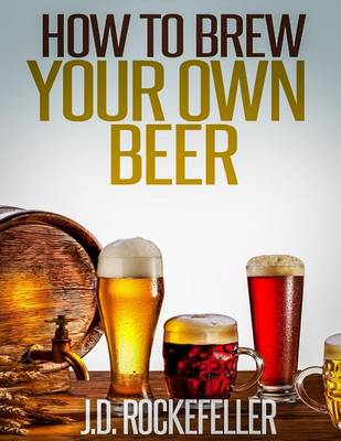 Book cover for How to Brew Your Own Beer