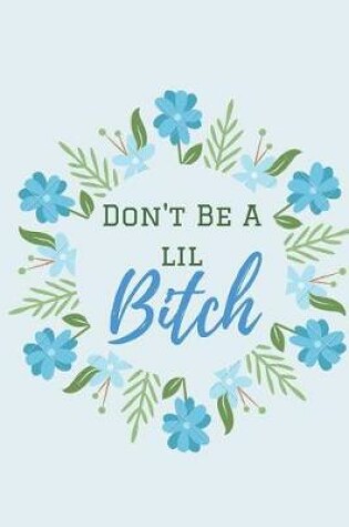 Cover of Don't be lil Bitch