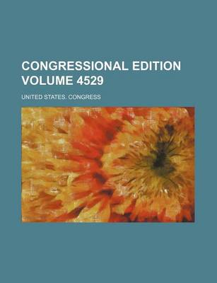 Book cover for Congressional Edition Volume 4529