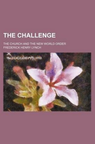 Cover of The Challenge; The Church and the New World Order