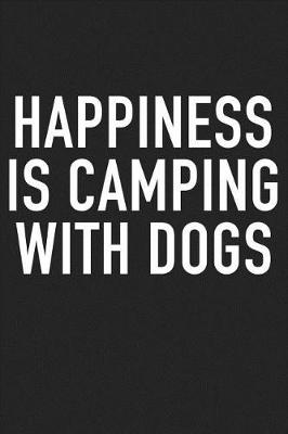 Book cover for Happiness Is Camping with Dogs