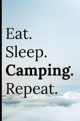 Cover of Eat Sleep Camping Repeat
