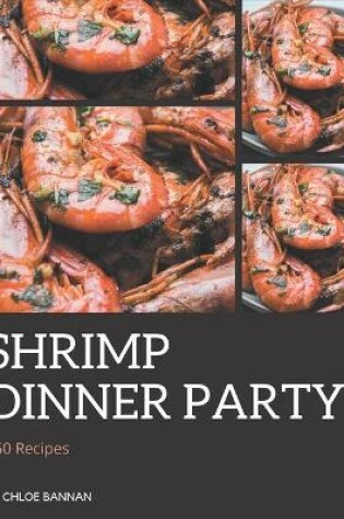 Cover of 250 Shrimp Dinner Party Recipes