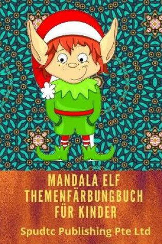 Cover of Mandala Elf Themenfärbung Buch Für Kinder