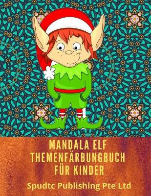 Book cover for Mandala Elf Themenfärbung Buch Für Kinder