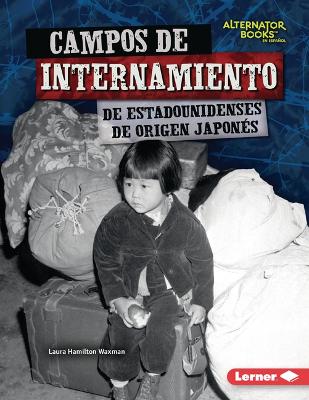 Book cover for Campos de Internamiento de Estadounidenses de Origen Japonés (Japanese American Internment Camps)