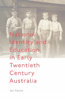 Book cover for National Identity and Education in Early Twentieth Century Australia