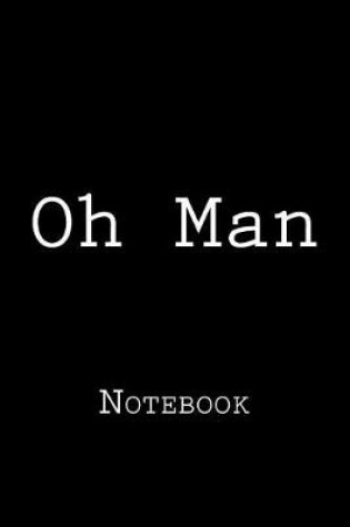 Cover of Oh Man