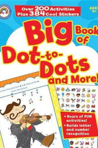 Cover of Big Book of Dot-To-Dots and More!, Grades Pk - 1