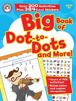 Book cover for Big Book of Dot-To-Dots and More!, Grades Pk - 1