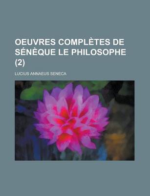 Book cover for Oeuvres Completes de Seneque Le Philosophe (2 )