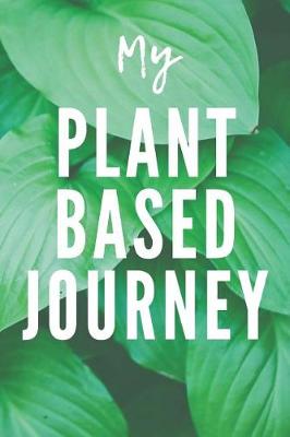 Book cover for My Plant Based Journey