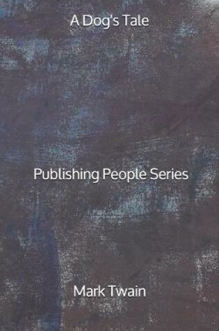 Cover of A Dog's Tale - Publishing People Series