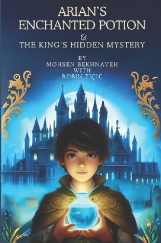 Cover of Arian's Enchanted Potion and the King's Hidden Mystery