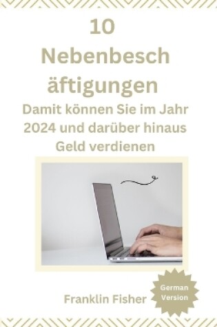 Cover of 10 Nebenbesch äftigungen Damit können Sie im Jahr 2024 und darüber hinaus Geld verdienen