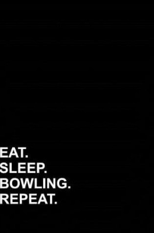 Cover of Eat Sleep Bowling Repeat