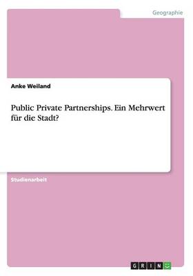 Book cover for Public Private Partnerships. Ein Mehrwert fur die Stadt?