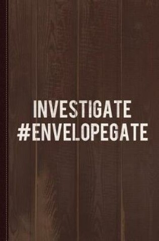 Cover of Investigate Envelopegate Journal Notebook