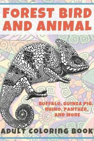 Cover of Forest Bird and Animal - Adult Coloring Book - Buffalo, Guinea pig, Rhino, Panther, and more