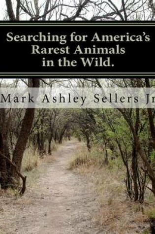 Cover of Searching for America's Rarest Animals in the Wild