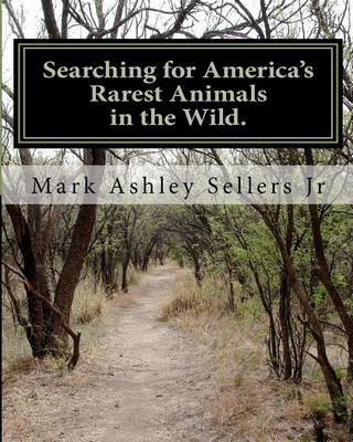 Book cover for Searching for America's Rarest Animals in the Wild