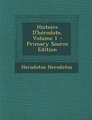 Book cover for Histoire D'Herodote, Volume 1 - Primary Source Edition