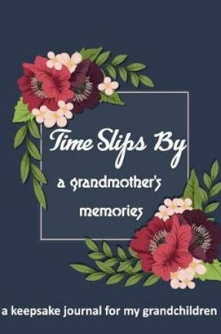 Cover of Time Slips By A Grandmother's Memories