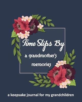 Book cover for Time Slips By A Grandmother's Memories