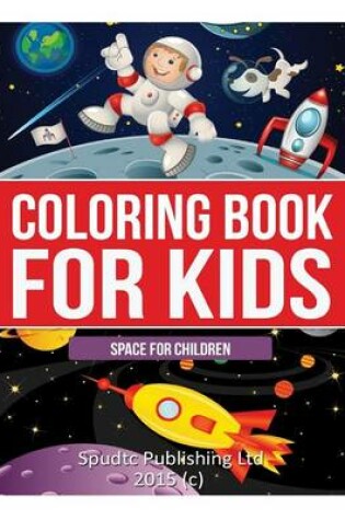 Cover of Coloring Book for Kids: Space for Children