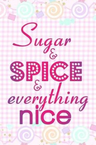 Cover of Sugar And Spice Everything Nice