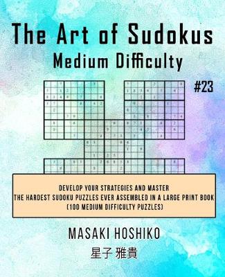 Book cover for The Art of Sudokus Medium Difficulty #23