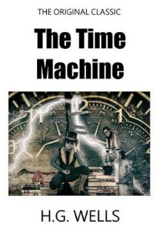 Cover of The Time Machine - The Original Classic