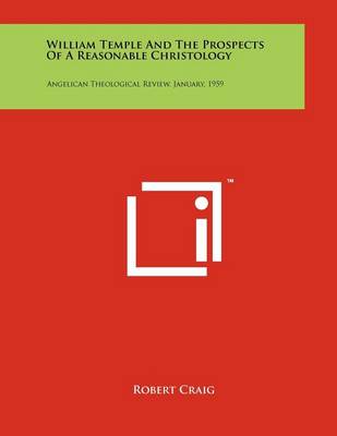 Book cover for William Temple and the Prospects of a Reasonable Christology