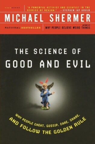 Cover of Science of Good and Evil: Why People Cheat, Gossip, Care, Sh are, And Follow The Golden Rule