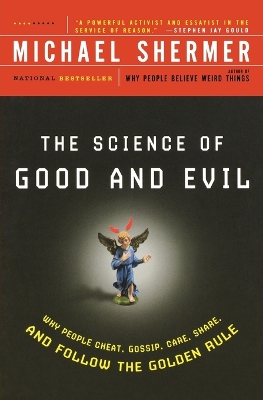 Book cover for Science of Good and Evil: Why People Cheat, Gossip, Care, Sh are, And Follow The Golden Rule
