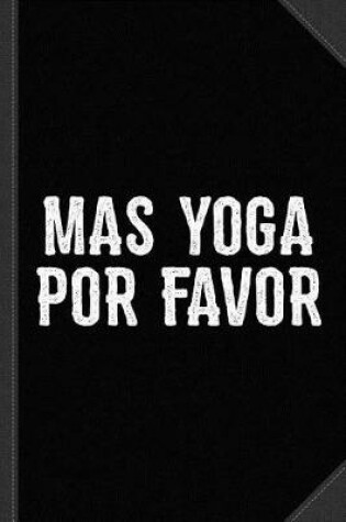 Cover of Mas Yoga Por Favor Journal Notebook